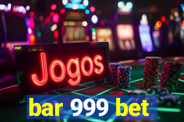 bar 999 bet